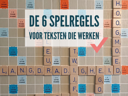 De 6 spelregels voor teksten die werken