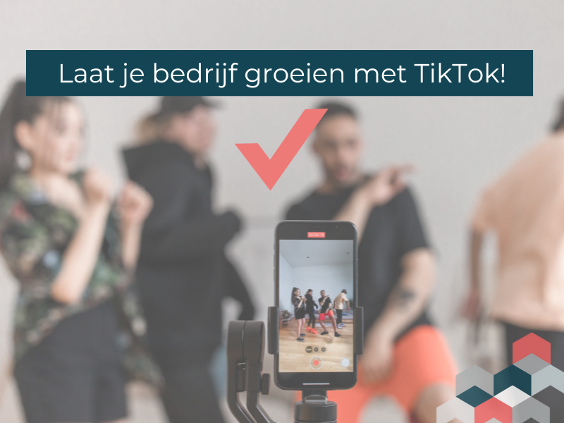 Laat je bedrijf groeien met TikTok!